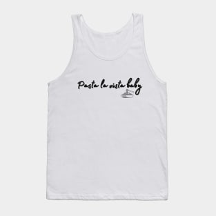 pasta la vista baby Tank Top